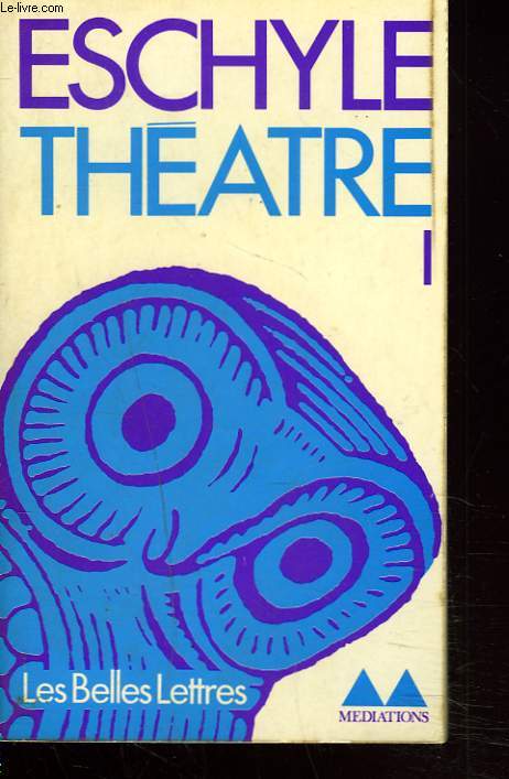 THEATRE TOME I. LES PERSES / LES SEPT SUR THEBES / LES SUPPLIANTES.