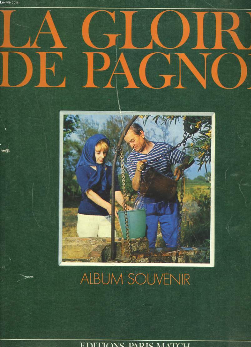 LA GLOIRE DE PAGNOL. ALBUM SOUVENIR.