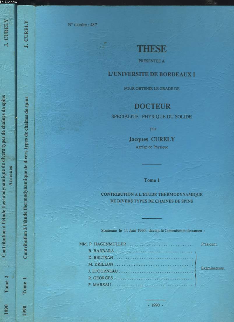 THESE DOCTEUR. SPECIALITE PHYSIQUE DU SOLIDE. TOME I ET II. CONTRIBUTION A L'ETUDE THERMODYNAMIQUE DE DIVERS TYPES DE CHAINES DE SPINS.