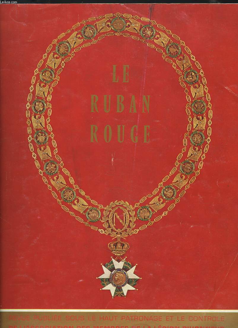 LE RUBAN ROUGE, REVUE ASSOCIATION DES MEMBRES DE LA LEGION D'HONNEUR DECORES AU PERIL DE LEUR VIE N18, SEPTEMBRE 1963. LE GENERAL BERTRAND ET LE MUSEE DE CHATEAUROUX/ POURQUOI LES ETOILES BRILLENT ?/ ORGANISATION INTERNATIONALE DE POLICE CRIMINELLE...