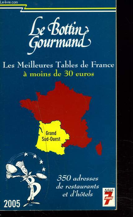 LE BOTTIN GOURMAND. LES MEILLEURS TABLES DE FRANCE  MOINS DE 30 EUROS. GRAND SUD-OUEST 2005.