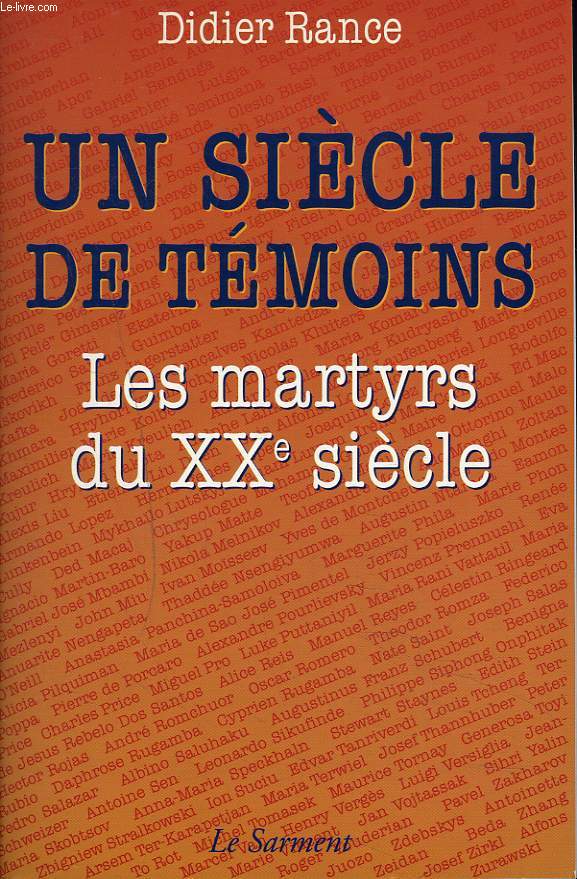 UN SIECLE DE TEMOINS. LES MARTYRS DU XXe SIECLE.