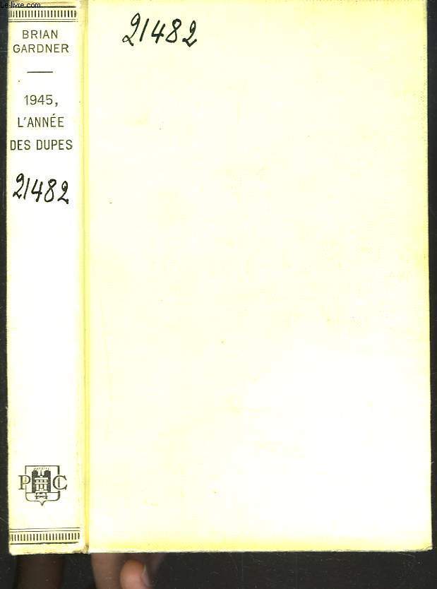 1945, L'ANNEE DES DUPES