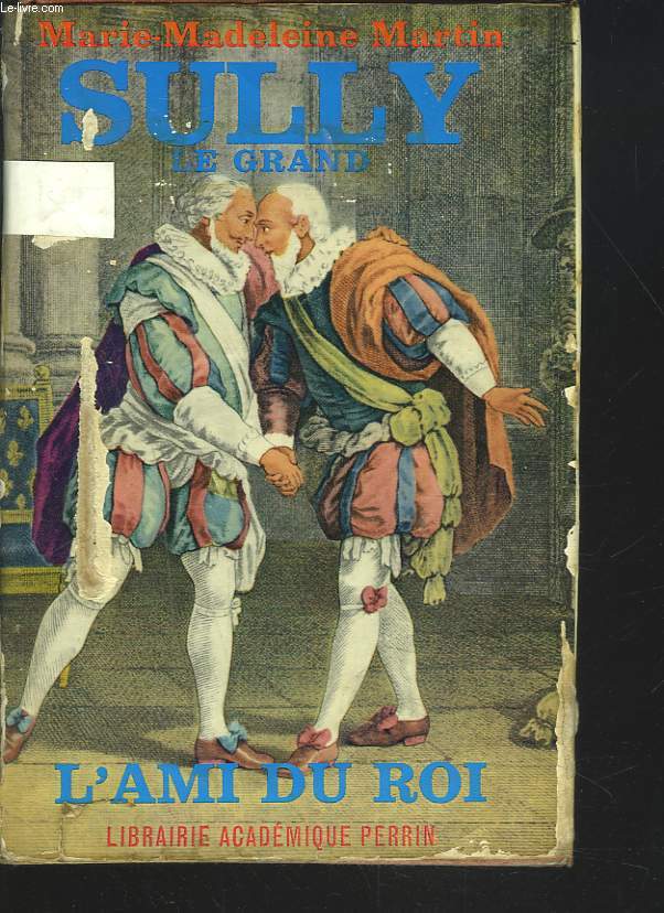 SULLY LE GRAND, L'AMI DU ROI