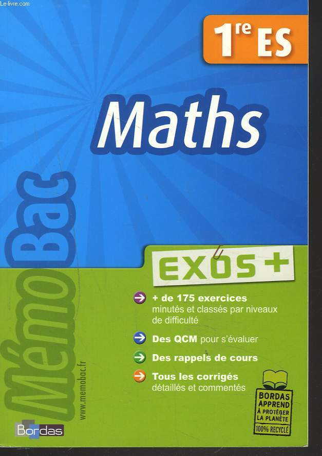 MEMO BAC. MATHS EXOS +. 1re ES. EXERCICES ET CORRIGES.