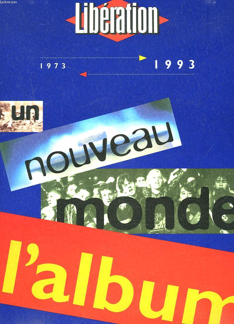 LIBERATION 1973-1993. UN NOUVEAU MONDE. L'ALBUM. SEPTEMBRE 1993.