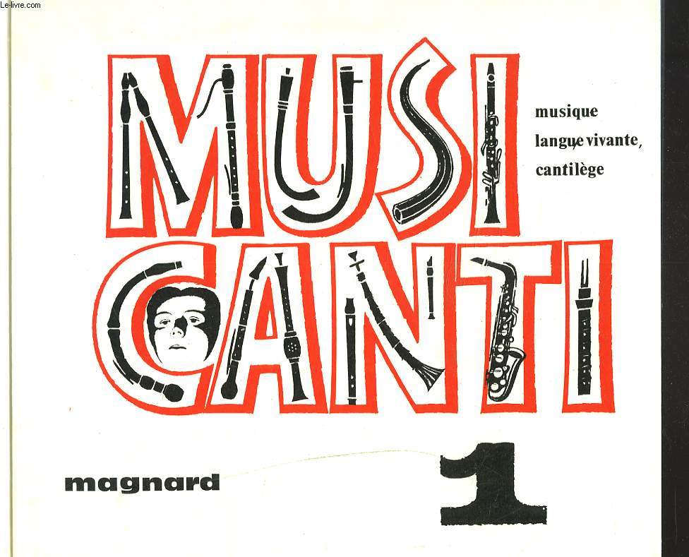 MUSI CANTI 1. MUSIQUE, LANGUE VIVANTE, CANTILEGE.