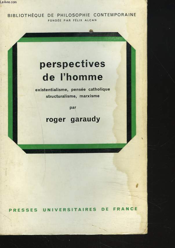 PERSPECTIVES DE L'HOMME. EXISTENTIALISME, PENSEE CATHOLIQUE, STRUCTURALISME, MARXISME.
