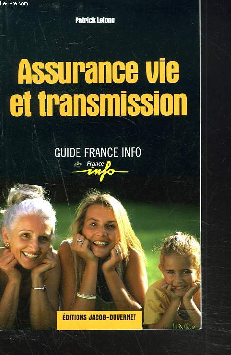 ASSURANCE VIE ET TRANSMISSION. GUIDE FRANCE INFO.