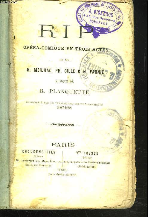 RIP. OPERA COMIQUE EN TROIS ACTES. MUSIQUE DE R. PLANQUETTE.