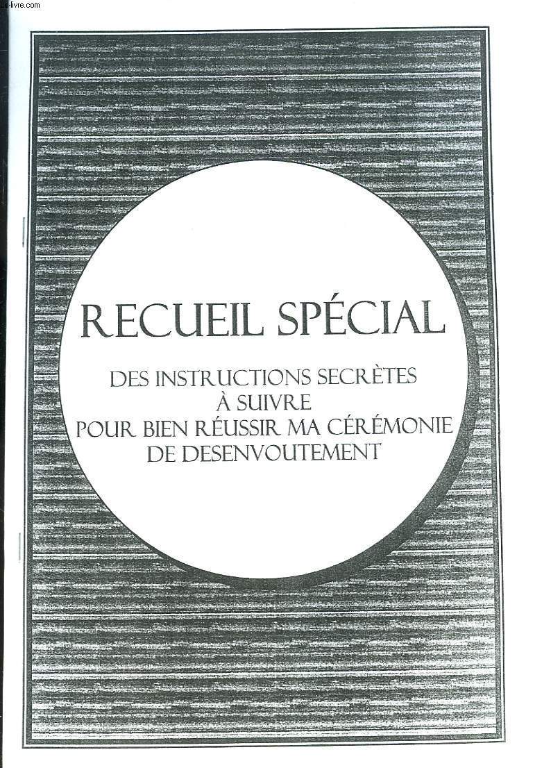 RECUEIL SPECIAL DES INSTRUCTIONS SECRETES A SUIVRE POUR BIEN REUSSIR MA CEREMONIE DE DESENVOUTEMENT.