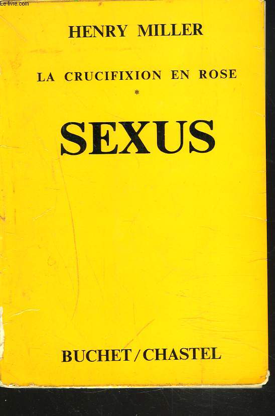LA CRUCIFIXION EN ROSE. I. SEXUS.
