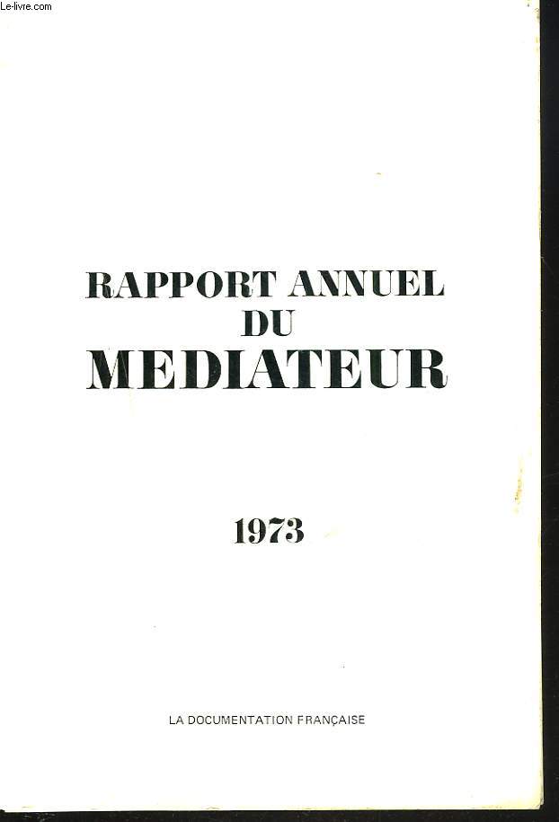 RAPPORT ANNUEL DU MEDIATEUR 1973.