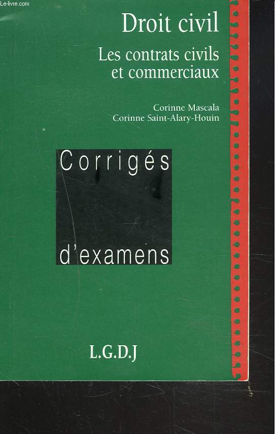 DROIT CIVIL. LES CONTRATS CIVILS ET COMMERCIAUX. CORRIGES D'EXAMEN.