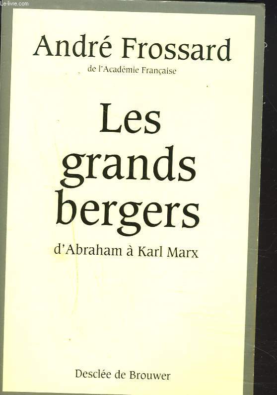 LES GRANDS BERGERS D'ABRAHAM  KARL MARX.