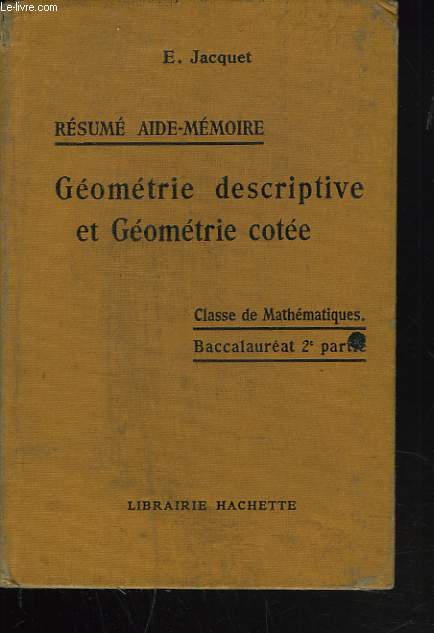 GEOMETRIE DESCRIPTIVE ET GEOMETRIE COTEE. RESUME AIDE-MEMOIRE. CLASSE DE MATHEMATIQUES. BACCALAUREAT 2e PARTIE.