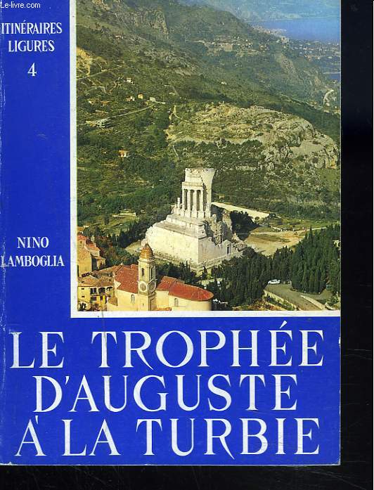 ITINERAIRES LIGURES 4. LE TROPHEE D'AUGUSTE A LA TURBIE