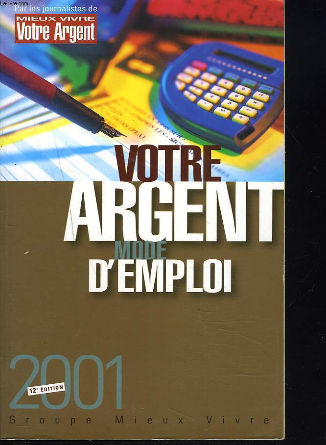 VOTRE ARGENT MODE D'EMPLOI 2001