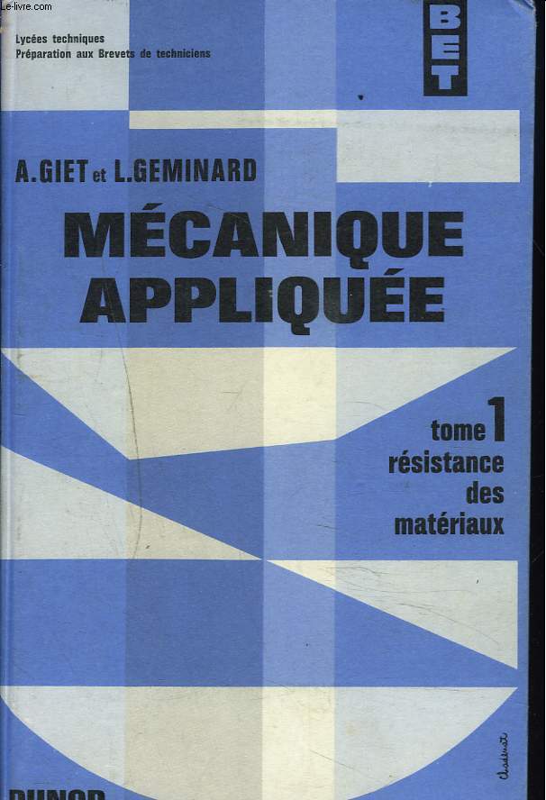 MECANIQUE APPLIQUEE. TOME 1. RESISTANCE DES MATERIAUX.