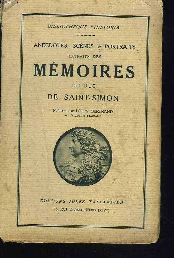 ANECDOTES, SCENES ET PORTRAITS EXTRAITS DES MEMOIRES DU DUC DE SAINT-SIMON. TOME PREMIER (1694-1709).