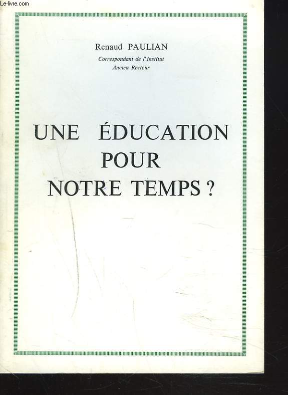 UNE EDUCATION POUR NOTRE TEMPS ? + ENVOI DE L'AUTEUR.