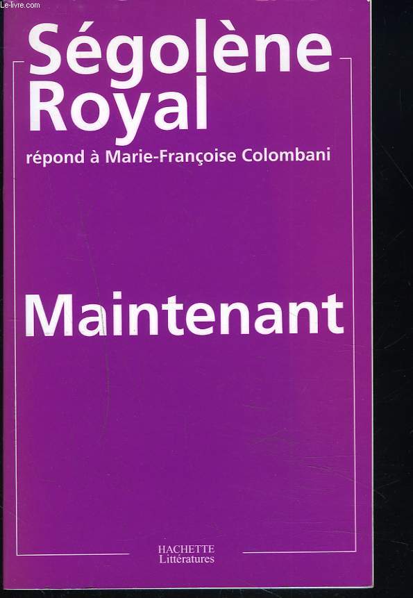 MAINTENANT. SEGOLENE ROYAL REPOND A MARIE-FRANCOISE COLOMBANI.