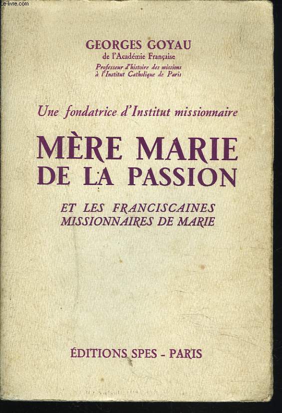 MERE MARIE DE LA PASSION ET LES FRANCISCAINES MISIONNAIRES DE MARIE.