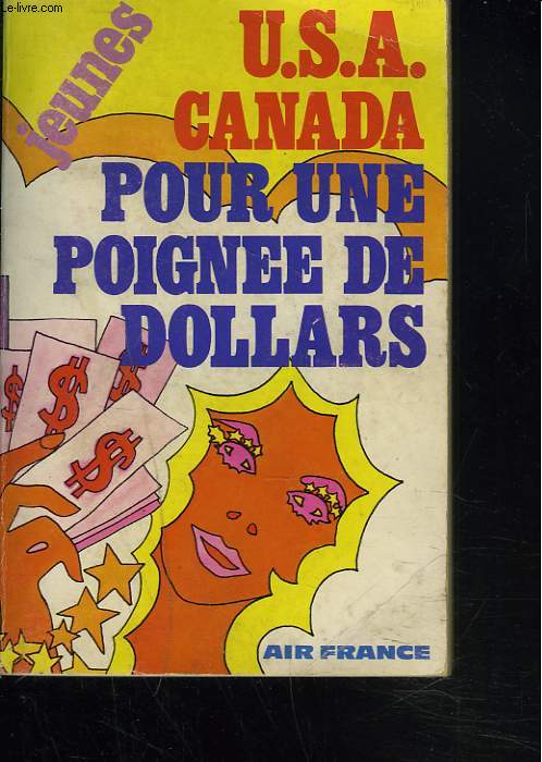 U.S.A. CANADA POUR UNE POIGNEE DE DOLLARS