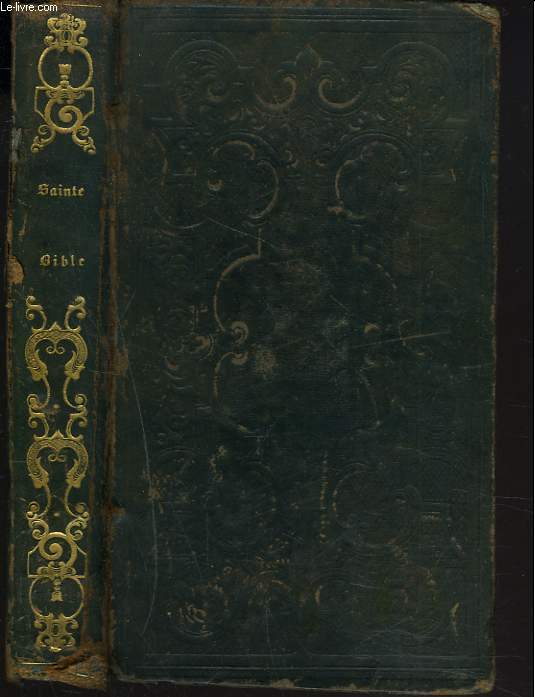 HISTOIRE DE LA SAINTE BIBLE CONTENANT LE VIEUX ET LE NOUVEAU TESTAMENT AVEC DES EXPLICATIONS EDIFIANTES TIREES DES SAINTS PERES POUR REGLER LES MOEURS DANS TOUTES SORTES DE CONDITIONS.