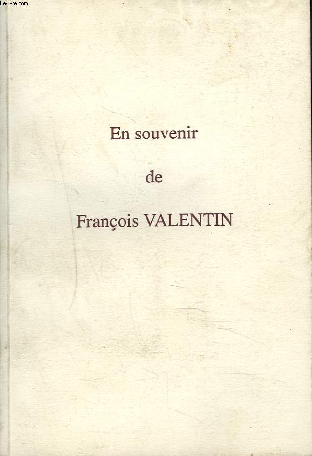 EN SOUVENIR DE FRANCOIS VALENTIN.