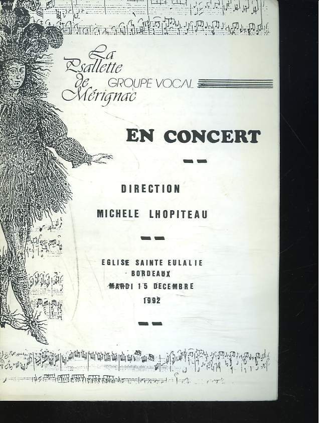 PROGRAMME. LA PSALETTE DE MERIGNAC, GROUPE VOCAL EN CONCERT, EGLISE SAINTE EULALIE, BORDEAUX, MARDI 15 DECEMBRE 1992.