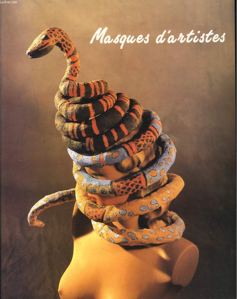 MASQUES D'ARTISTES. SALONS DE LA MALMAISON DU 27 MARS AU 21 JUIN 1987.