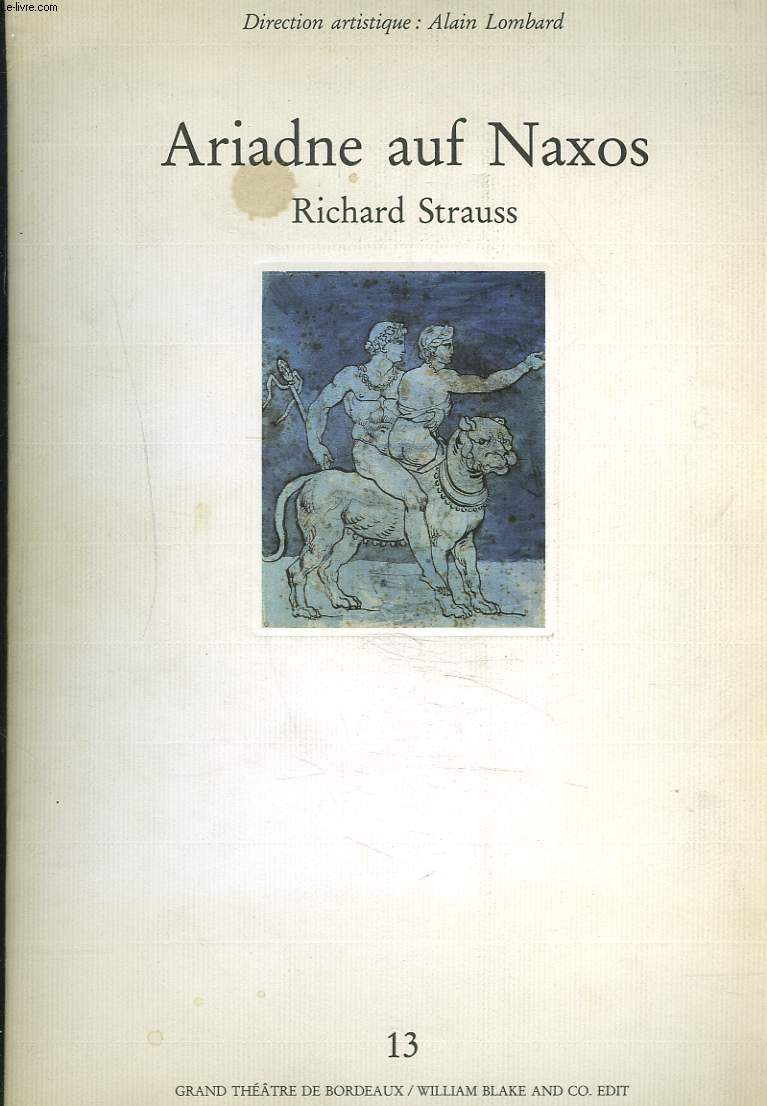 ARIADNE AUF NAXOS. OPERA EN UN ACTE PRECEDE D'UN PROLOGUE.