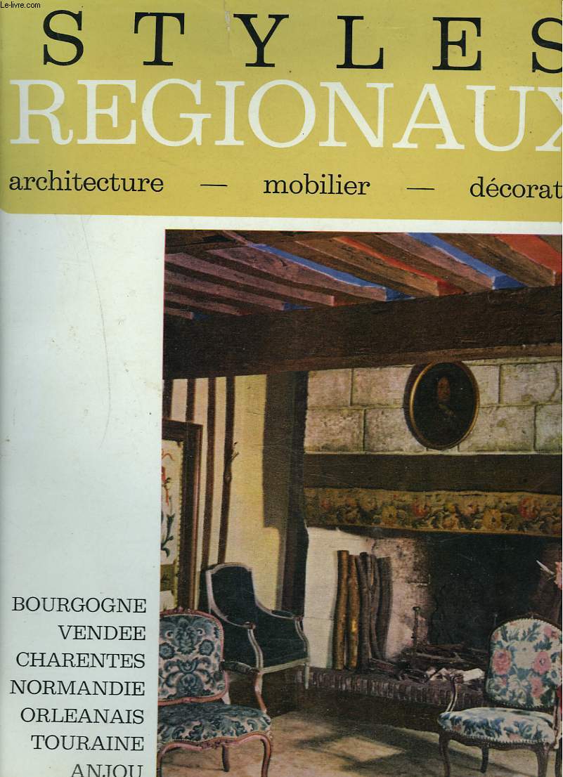 STYLES REGIONAUX. Normandie - Bourgogne - Pays de l'Ouest - Pays de Loire.