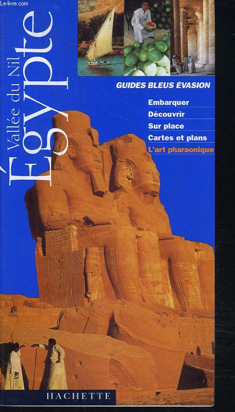 VALLEE DU NIL. EGYPTE. GUIDES BLEUS EVASION.