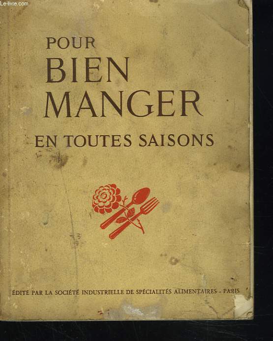 POUR BIEN MANGER EN TOUTES SAISONS. LE BOUILLON KUB / LA POULE AU POT / L'AROME MAGGI.