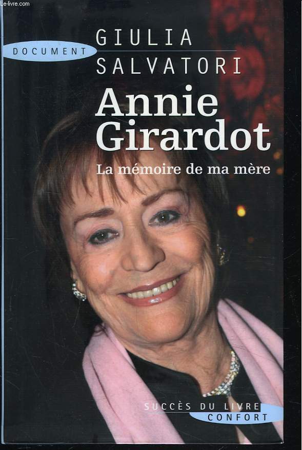 ANNIE GIRARDOT. LA MEMOIRE DE MA MERE.