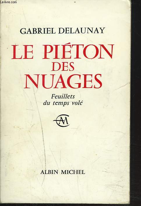 LE PIETON DES NUAGES. (LES FEUILLETS DU TEMPS VOLE) + ENVOI DE L'AUTEUR