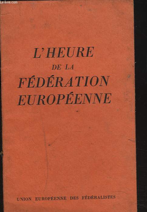 L'HEURE DE LA FEDERATION EUROPEENNE. BROCHURE N1, DECEMBRE 1951.