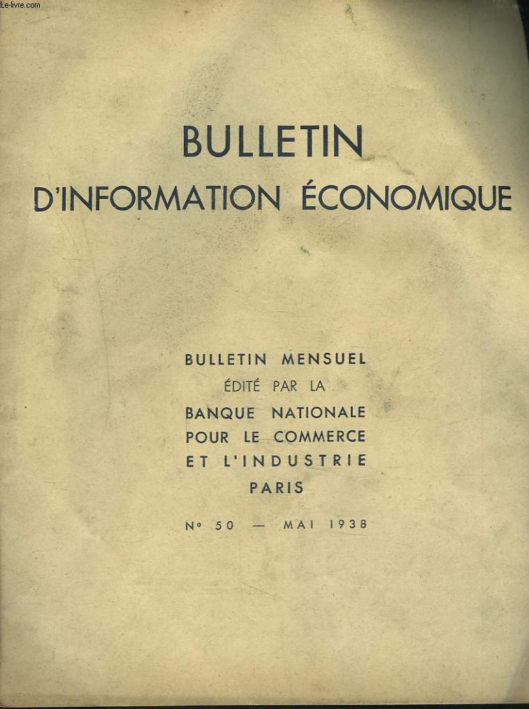 BULLETIN D'INFORMATION ECONOMIQUE MENSUEL N50, MAI 1938. AUX ETATS-UNIS. LA REVOLTE DES FAITS CONTRE LES 