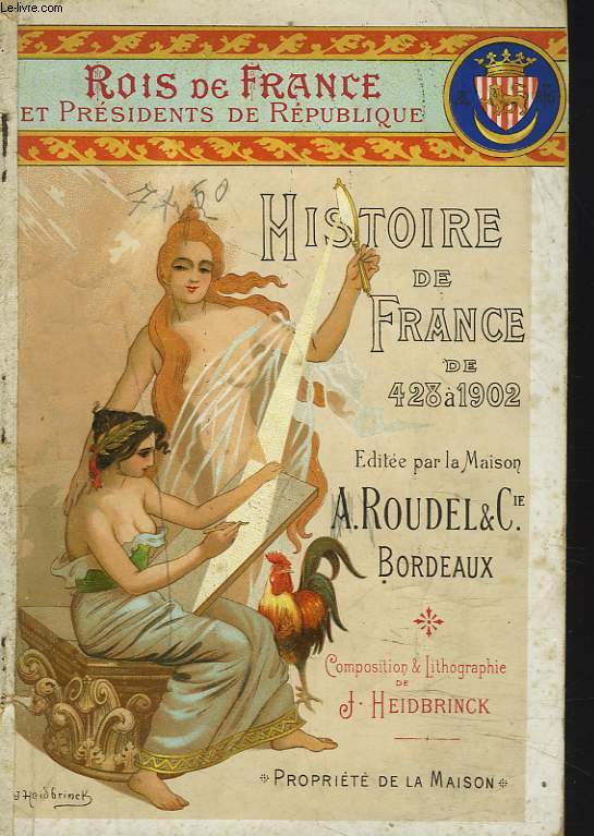 HISTOIRE DE FRANCE DE 428  1902. ROIS DE FRANCE ET PRESIDENTS DE REPUBLIQUE.