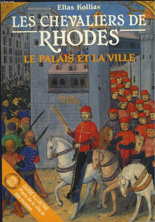 LES CHEVALIERS DE RHODES. LE PALAIS ET LA VILLE.