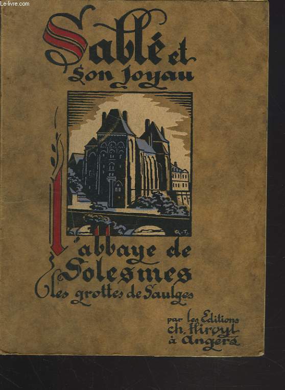 SABLE ET SON JOYAU, L'ABBAYE DE SOLESMES. LES GROTTES DE SAULGES.