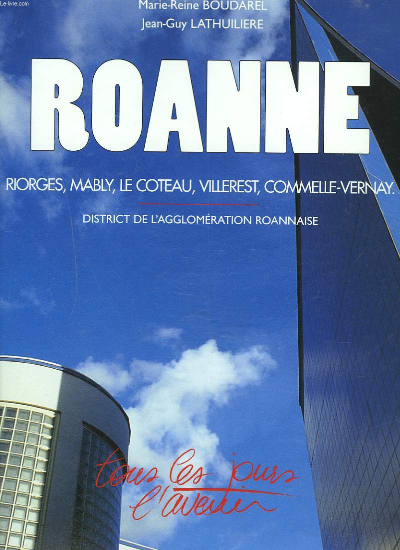 ROANNE. RIORGE, MABLY, LE COTEAU, VILLEREST, COMMELLE-VERNAY. DISTRICT DE L'AGGLOMERATION ROANNAISE.