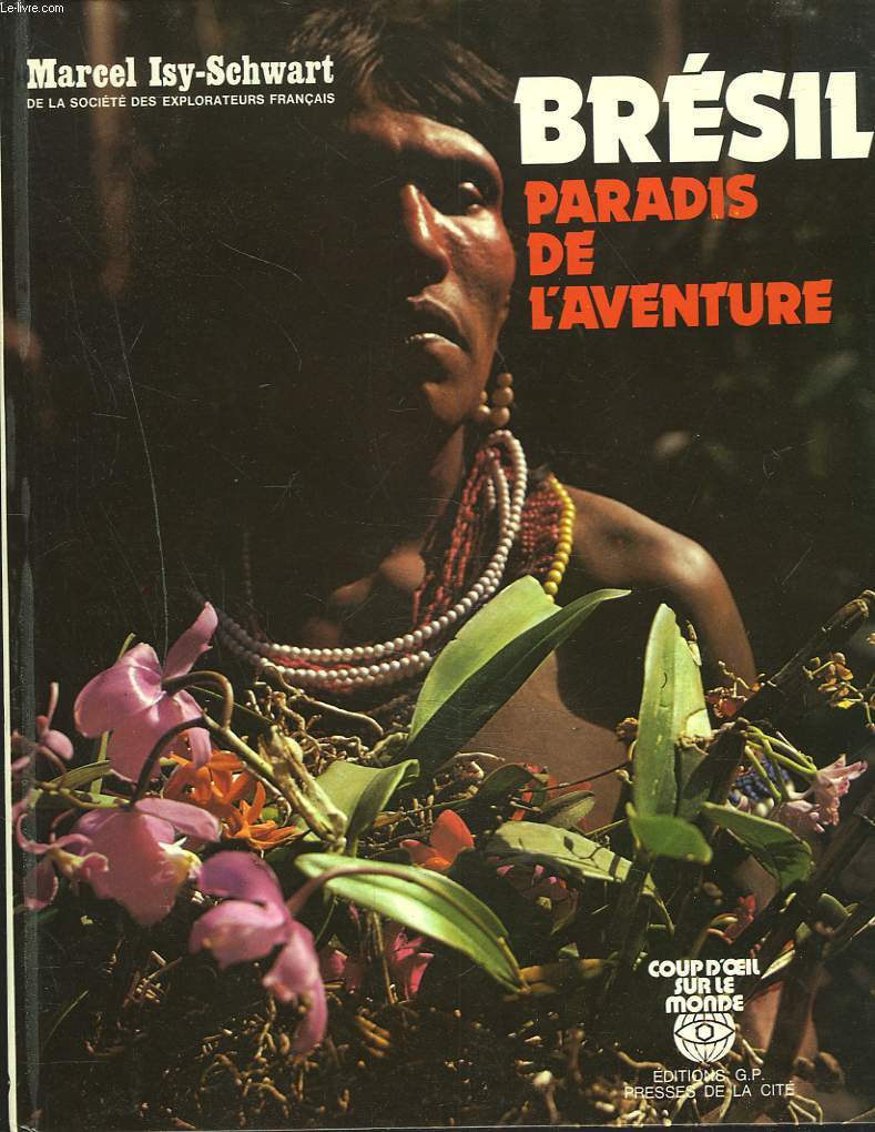 BRESIL . PARADIS DE L'AVENTURE + ENVOI DE L'AUTEUR.