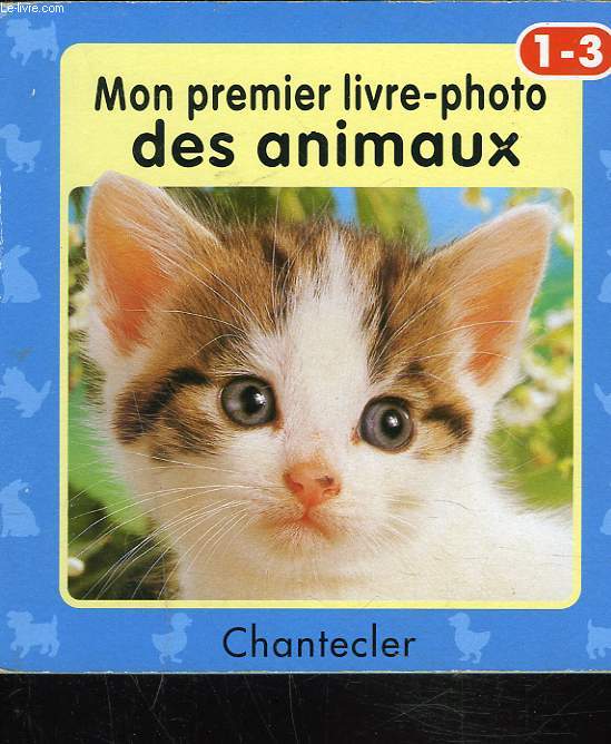 MON PREMIER LIVRE-PHOTO DES ANIMAUX. 1-3 ANS.