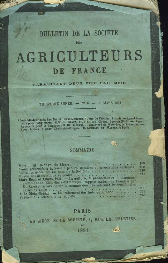 BULLETIN DE LA SOCIETE DES AGRICULTEURS DE FRANCE, 13e ANNEE, N5, 1er MARS 1881. MORT DE M. DROUYN DE LHUYS/ VOEUX PRESENTES A LA SOCIETE/ MEDAILLES DECERN2ES / CLARE RED ET ALBERT PELL: LA CULTURE, LA PRODUCTION ET LE COMMERCE AGRICOLE AUX ETATS-UNIS/..