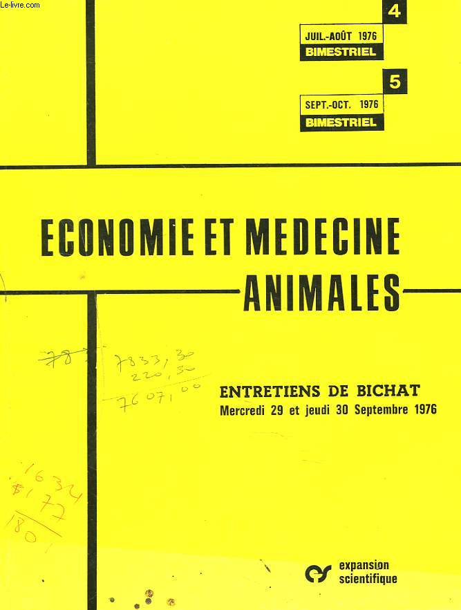 ECONOMIE ET MEDECINES ANIMALES, BIMESTRIEL N4 et 5, JUILL-AOUT et SEPT-OCT 1976. ENTRETIENS DE BICHAT. 29, 30 SEPTEMBRE 1976.