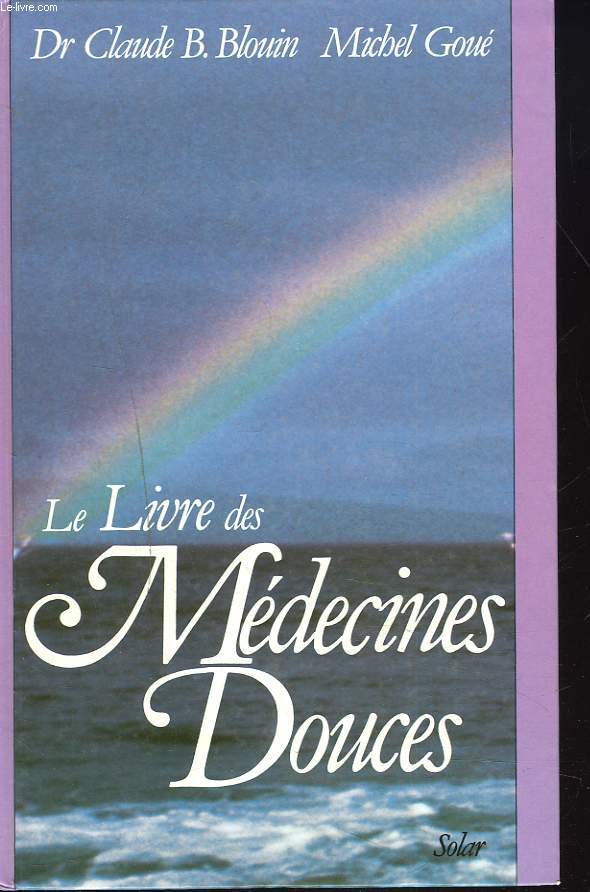 LE LIVRE DES MEDECINES DOUCES.