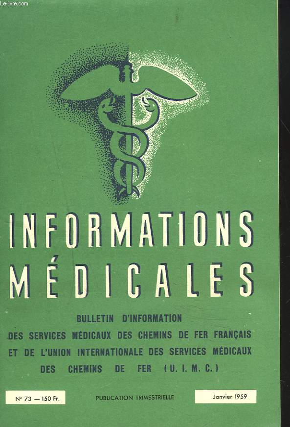 INFORMATIONS MEDICALES N73, JANVIER 1959. BULLETIN D'INFORMATION DES SERVICES MEDICAUX DES CHEMINS DE FER FRANCAIS. EXAMEN ACUITE AUDITIVE DANS LES CHEMINS DE FER / MORBIDITE ET ENDEMICITE TUBERCULEUSES / L'ICTUS LARYNGE / ...